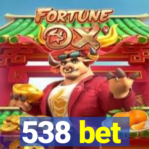 538 bet